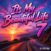 封面 DJ FORTUNA - Its My Beautiful Life 7 DJ FORTUNA - Its My Beautiful Life 7
