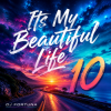 封面 DJ FORTUNA - Its My Beautiful Life 10 DJ FORTUNA - Its My Beautiful Life 10