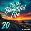 封面 DJ FORTUNA - Its My Beautiful Life 20 DJ FORTUNA - Its My Beautiful Life 20