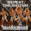 封面 MelodiZenith - Repeat The Rhythm 2026 MelodiZenith - Repeat The Rhythm 2026