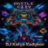 封面 DJ Katya Kadykov - Battle City DJ Katya Kadykov - Battle City