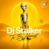 封面 Dj Stalker - To Be Honest (Mix By Stalker) Dj Stalker - To Be Honest (Mix By Stalker)