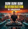 封面 DJ Jakovlevich - BUM BUM BUM REVERBERATION DJ Jakovlevich - BUM BUM BUM REVERBERATION