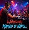 封面 DJ Jakovlevich - Mambo di Napoli DJ Jakovlevich - Mambo di Napoli
