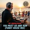 封面 DJ Jakovlevich - You Must Go and Run (Funky House Mix) DJ Jakovlevich - You Must Go and Run (Funky House Mix)