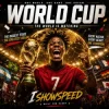 封面 FIFA MIX - IShowSpeedd | World Cup (Champions) FIFA MIX - IShowSpeedd | World Cup (Champions)