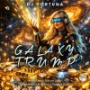 封面 DJ FORTUNA - GALAXY TRUMP DJ FORTUNA - GALAXY TRUMP