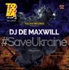 封面 DJ De Maxwill - #SaveUkraine Megamix 003 DJ De Maxwill - #SaveUkraine Megamix 003