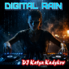 封面 DJ Katya Kadykov - Digital rain DJ Katya Kadykov - Digital rain