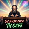 封面 DJ Jakovlevich - Tu Café DJ Jakovlevich - Tu Café