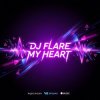 封面 Dj Flare - My Heart Dj Flare - My Heart