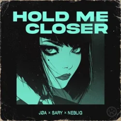 封面 JØA & Sary & NEBELIG - Hold Me Closer