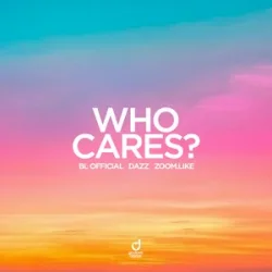 封面 BL Official & DAZZ & Zoom.Like - Who Cares?