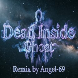 封面 Dead Inside - Ghost (Remix by Angel-69)
