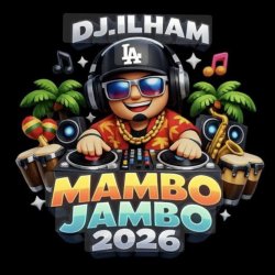 封面 DJ.ILHAM - Mambo Jambo 2026