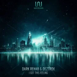 封面 Dark Rehab & Deztrox - I Got This Feeling
