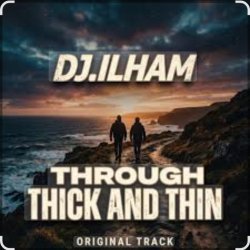 封面 DJ.ILHAM - Through Thick and Thin