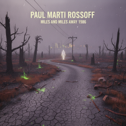 封面 Paul Marti Rossoff - Miles and Miles Away 1986 (Symphonic version 2019)