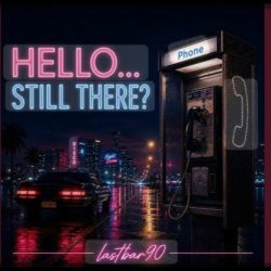 封面 Lastbar90 - HELLO... STILL THERE?