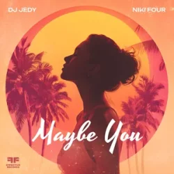 封面 DJ JEDY & Niki Four - Maybe You