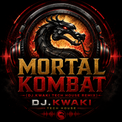 封面 DJ.kwaki - MORTAL KOMBAT (DJ.Kwaki Tech House Remix)