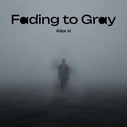 封面 Alex K - Fading to Gray