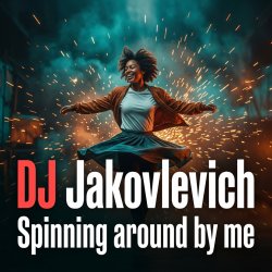 封面 DJ Jakovlevich - Spinning around by me