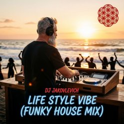 封面 DJ Jakovlevich - Life Style Vibe (Funky House Mix)