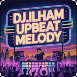 封面 DJ.ILHAM - UPBEAT MELODY