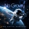 封面 DJ Katya Kadykov - No gravity DJ Katya Kadykov - No gravity