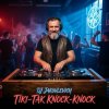 封面 DJ Jakovlevich - Tiki-Tak, Knock-Knock DJ Jakovlevich - Tiki-Tak, Knock-Knock