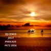 封面 DJ CENCE - JULY PODCAST #472 #2026 DJ CENCE - JULY PODCAST #472 #2026