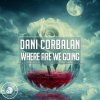 封面 Dani Corbalan - Where Are We Going Dani Corbalan - Where Are We Going