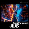 封面 JLUIS - Breathe You In JLUIS - Breathe You In