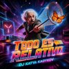 封面 DJ Katya Kadykov - Todo es relativo DJ Katya Kadykov - Todo es relativo