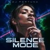 封面 DJ FORTUNA - SILENCE MODE DJ FORTUNA - SILENCE MODE