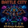 封面 DJ Katya Kadykov - Battle-City (eng_edit) DJ Katya Kadykov - Battle-City (eng_edit)
