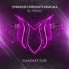 封面 Tonerush pres. Pragma - El Fuego (Extended Mix) Tonerush pres. Pragma - El Fuego (Extended Mix)
