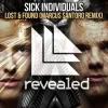封面 Sick Individuals - Lost & Found (Marcus Santoro Remix) Sick Individuals - Lost & Found (Marcus Santoro Remix)