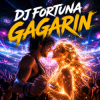 封面 DJ FORTUNA - GAGARIN DJ FORTUNA - GAGARIN