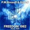 封面 P.M.Rossoff & DaDeD - Freedom 1982. Experimental Remix 2026 P.M.Rossoff & DaDeD - Freedom 1982. Experimental Remix 2026