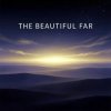 封面 Vasilii CECEGOV & Atom - The Beautiful Far Vasilii CECEGOV & Atom - The Beautiful Far