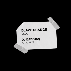 封面 Blaze Orange - Beso (Bars(Kz) Afro Edit)(Radio)