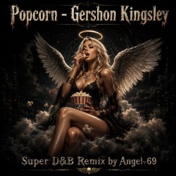 封面 Angel-69 - Popcorn - Gershon Kingsley (Super D&B Remix by Angel-69)