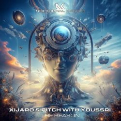 封面 XiJaro & Pitch with Youssri - The Reason (Extended Mix)