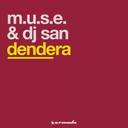 封面 M.U.S.E. & DJ San - Dendera (Original Mix)