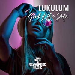 封面 Lukulum - Girl Like Me (Extended Mix)