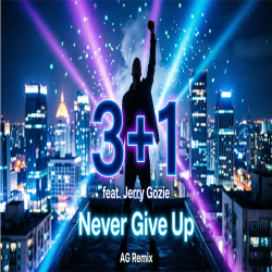 封面 3+1 feat. Jerry Gozie - Never Give Up (AG Remix)