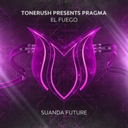 封面 Tonerush pres. Pragma - El Fuego (Extended Mix)