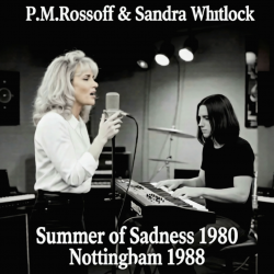 封面 P.M.Rossoff & Sandra Whitlock - Summer of Sadness 1980. Nottingham studio 1988. Restored & remastered 2026.